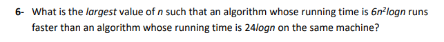 Solved 6 What is the largest value of n such that an Chegg com