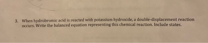 Solved When hydrobromic acid is reacted with potassium | Chegg.com