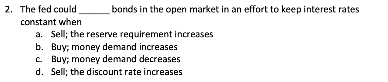 Solved 2. The Fed Could_ _bonds In The Open Market In An | Chegg.com