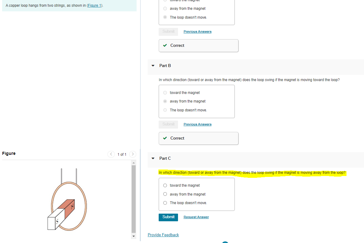 A copper loop hangs from two strings, as shown in (Figure 1).
away from the magnet
The loop doesnt move.
Part B
In which dir