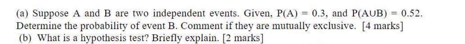 Solved (a) Suppose A And B Are Two Independent Events. | Chegg.com