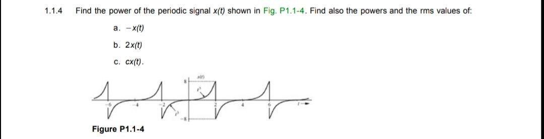 Solved 1.1.4 Find The Power Of The Periodic Signal X(t) | Chegg.com