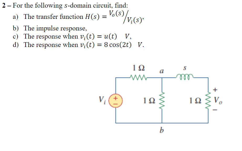 Solved 2 For The Following S Domain Circuit Find V S Chegg Com