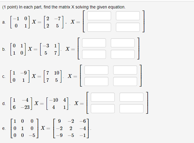 Solved (1 point) In each part, find the matrix X solving the | Chegg.com