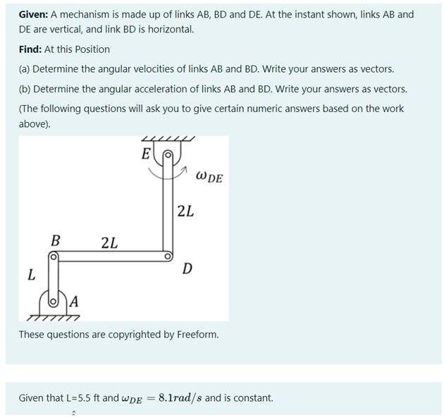 Solved Given A mechanism is made up of links AB,BD and DE.