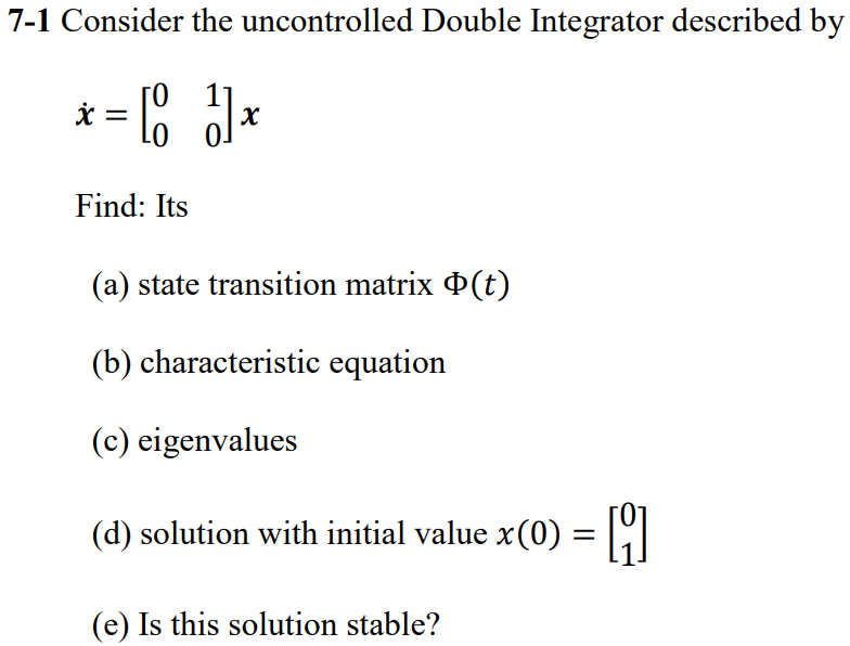 Solved 7 1 Consider The Uncontrolled Double Integrator De Chegg Com