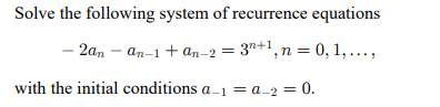 Solved Solve the following system of recurrence equations | Chegg.com