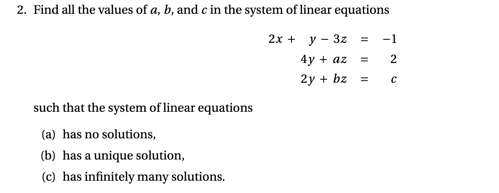 Solved 2. Find all the values of a, b, and c in the system | Chegg.com