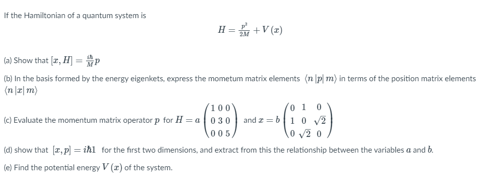 Solved If the Hamiltonian of a quantum system is H= 2M + (a) | Chegg.com