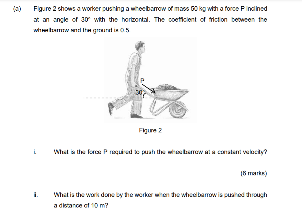 Solved (a) Figure 2 shows a worker pushing a wheelbarrow of