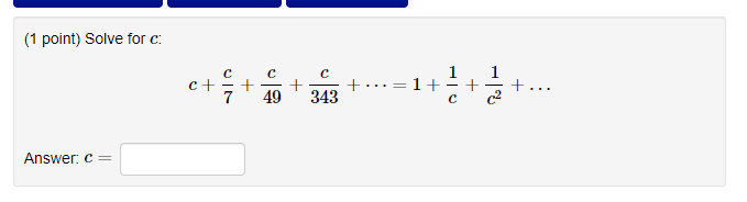 Solved (1 point) Solve for c: C C 1 c+ 아들 + = 1 + + +, + 49. | Chegg.com