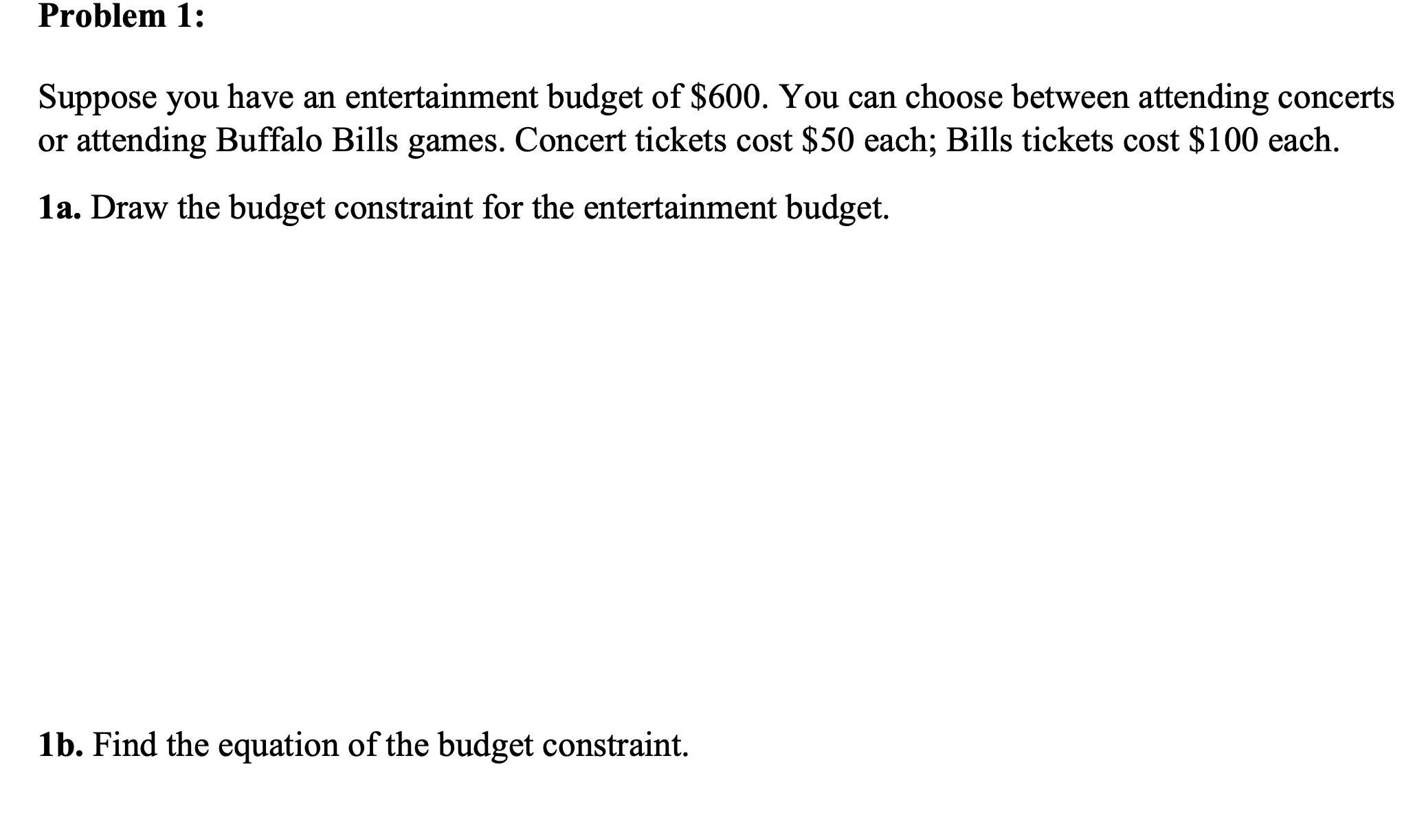 Solved Suppose you have an entertainment budget of $600. You