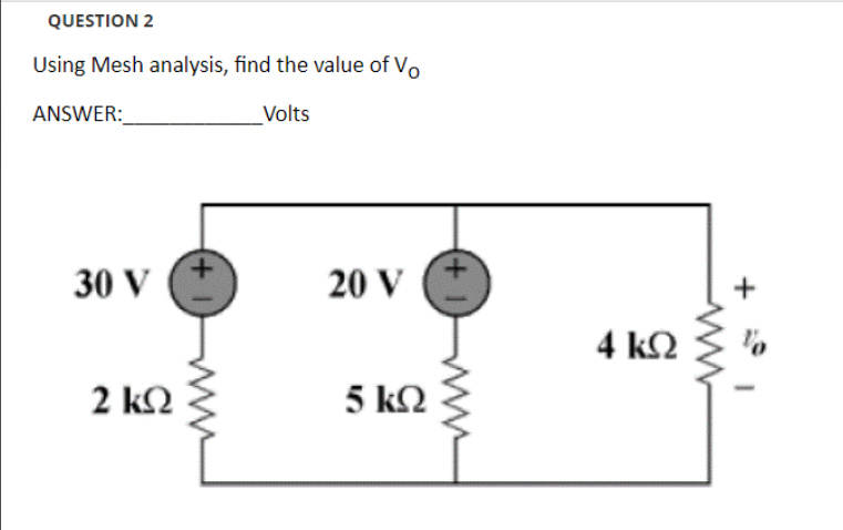 Solved QUESTION 2 Using Mesh Analysis, Find The Value Of Vo | Chegg.com