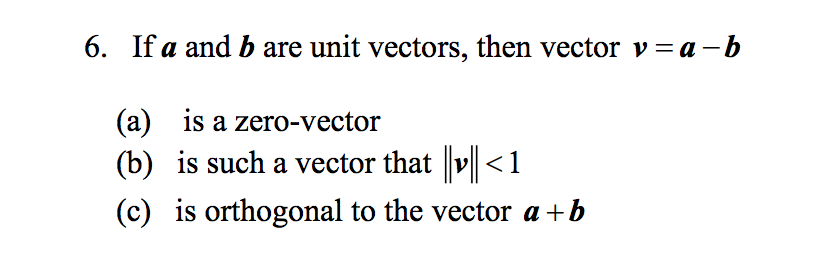 Solved 6. If A And B Are Unit Vectors, Then Vector V=a-b (a) | Chegg.com