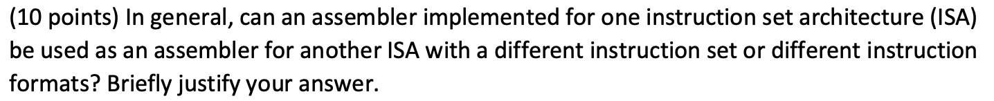 (10 points) In general, can an assembler implemented | Chegg.com