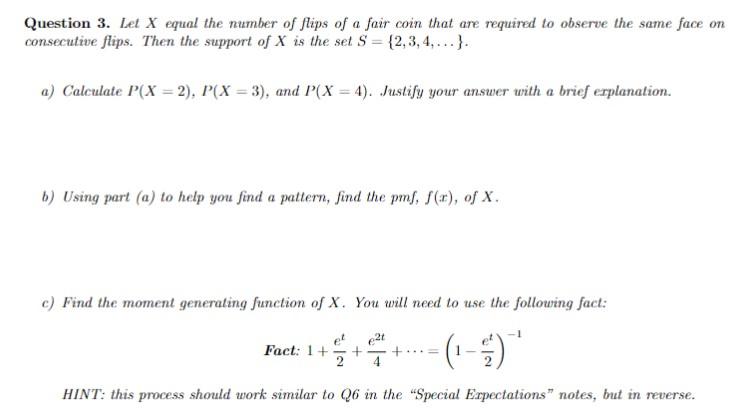 Solved Question 3. Let X Equal The Number Of Flips Of A Fair | Chegg.com