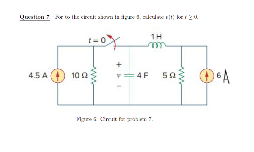 Solved Question 7 For to the circuit shown in figure 6, | Chegg.com