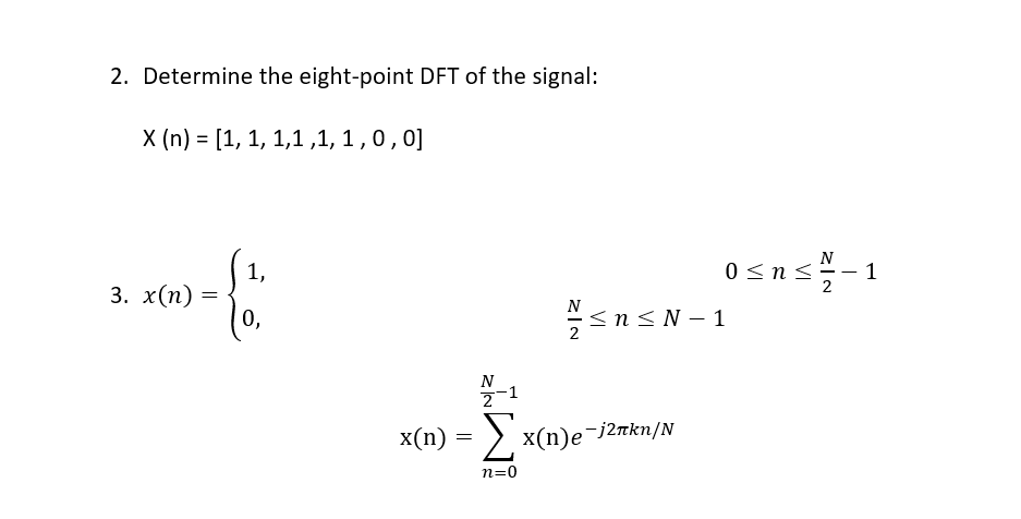 Solved 2. Determine the eight-point DFT of the signal: X (n) | Chegg.com