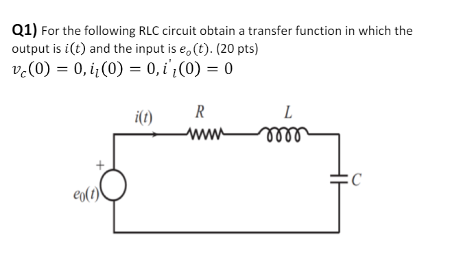 Solved Q1) For the following RLC circuit obtain a transfer | Chegg.com