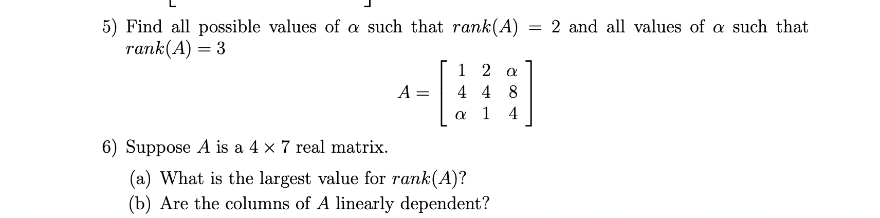 Solved 5) Find All Possible Values Of α Such That Rank(A)=2 | Chegg.com