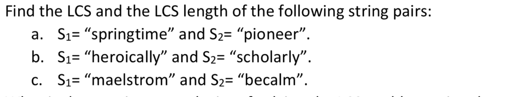 Solved Find the LCS and the LCS length of the following | Chegg.com