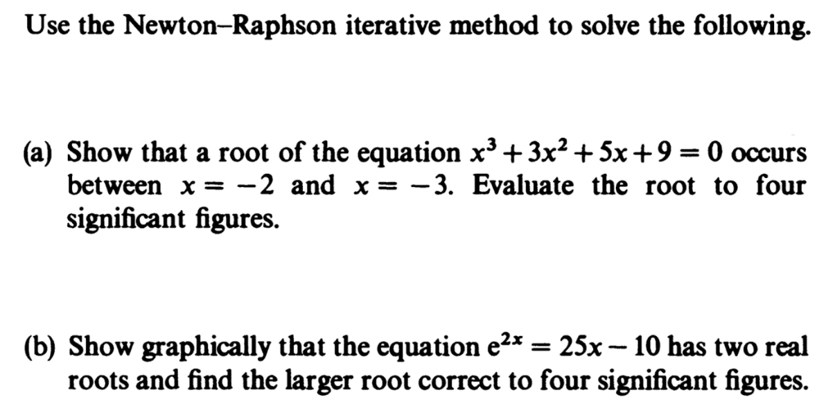 Solved Use the Newton-Raphson iterative method to solve the | Chegg.com