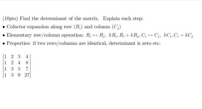 Solved (10pts) Find the determinant of the matrix. Explain | Chegg.com