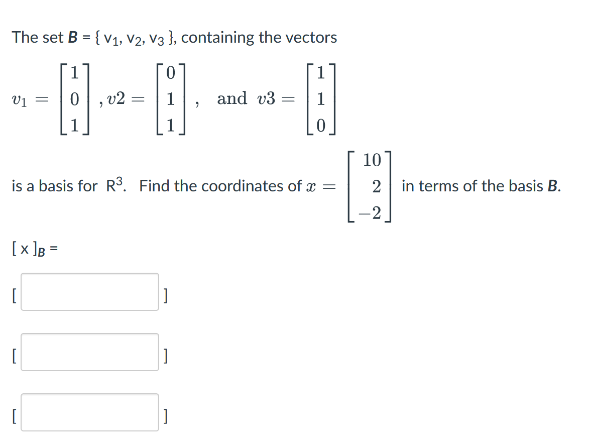 Solved The Set B = {V1, V2, V3}, Containing The Vectors 1 1 | Chegg.com