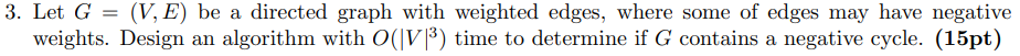 Solved 3. Let G = (V, E) be a directed graph with weighted | Chegg.com