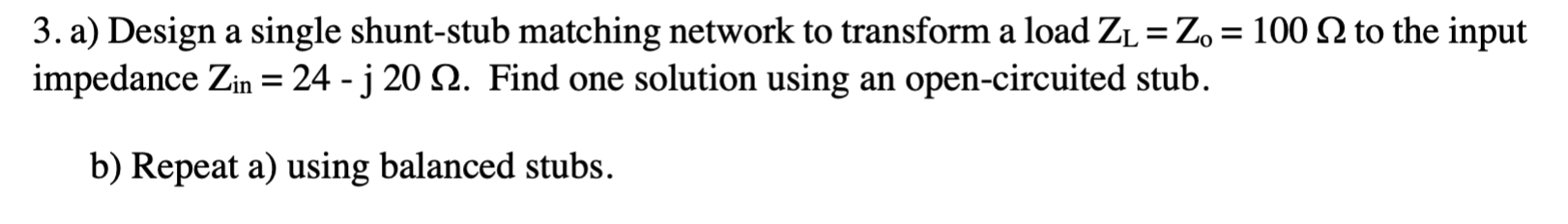 Solved Sketch the matching network including TL lengths, | Chegg.com