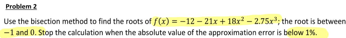 Solved Use the bisection method to find the roots of | Chegg.com