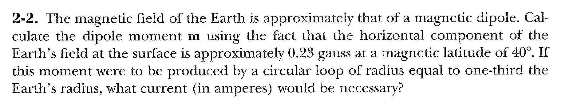 Solved 2-2. The magnetic field of the Earth is approximately | Chegg.com
