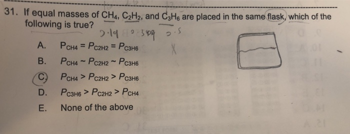 Solved 31. If equal masses of CH4 C2H2 and C3Hs are placed