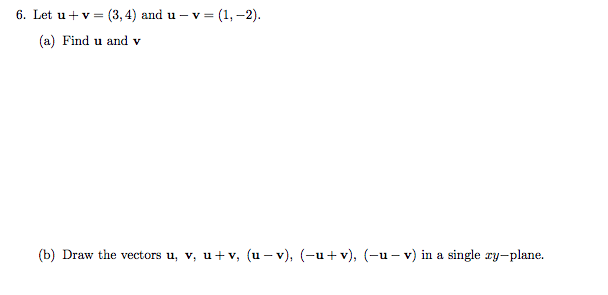 Solved 6. Let u v (3,4) and u - v-(1,-2) a) Find u and v b) | Chegg.com