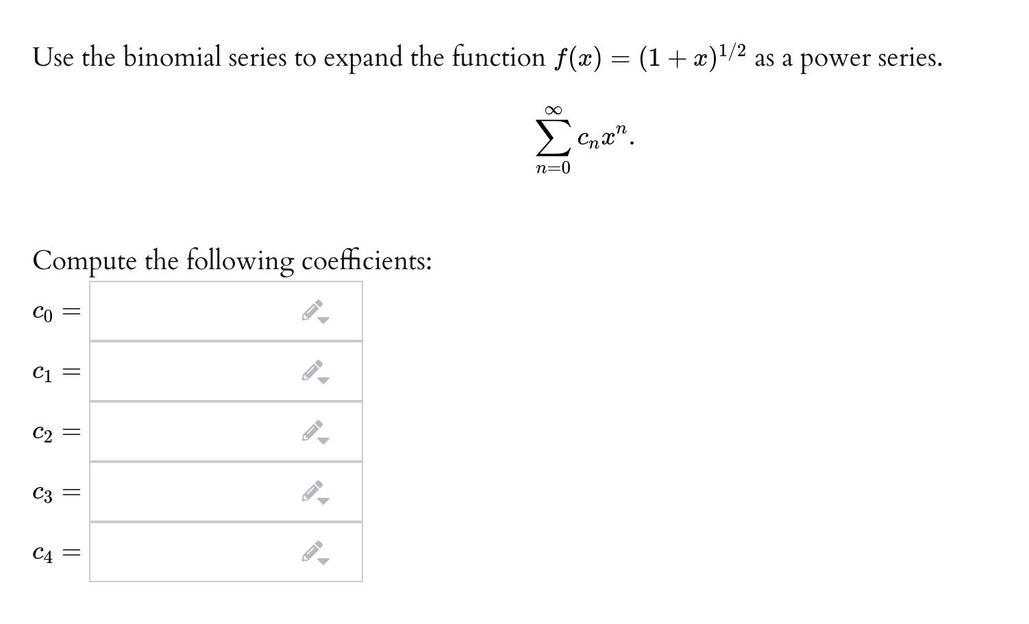 Solved Use The Binomial Series To Expand The Function Fx