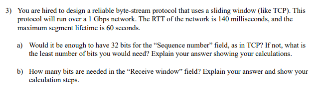 Solved 3) You are hired to design a reliable byte-stream | Chegg.com