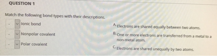Solved QUESTION 1 Match the following bond types with their | Chegg.com