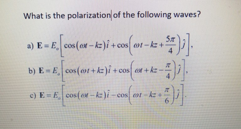 Solved What Is The Polarization Of The Following Waves? » | Chegg.com