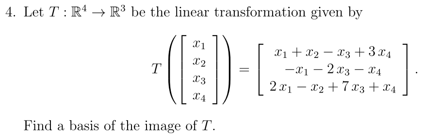 Solved 4. Let T :R4 → R3 be the linear transformation given | Chegg.com