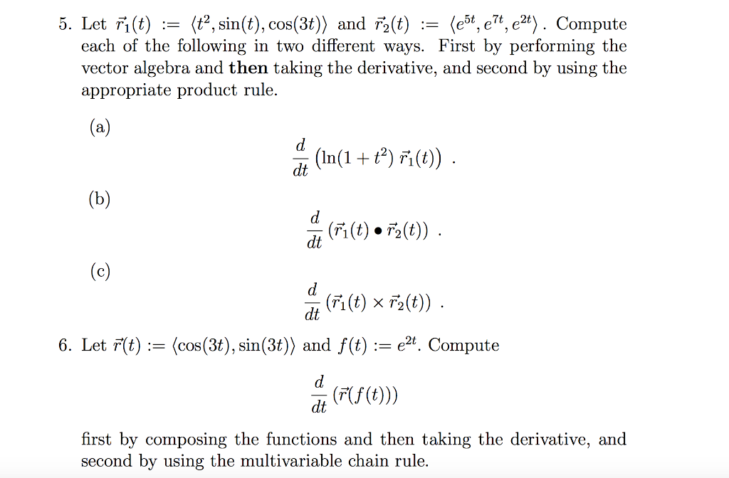 Solved 5. Let ři(t) := (t?, sin(t), cos(3t)) and Fi(t) := | Chegg.com