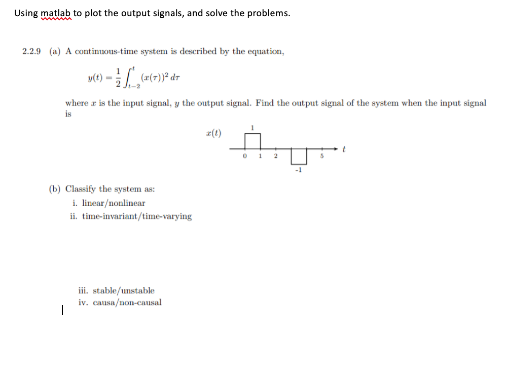 Solved Using matlab to plot the output signals, and solve