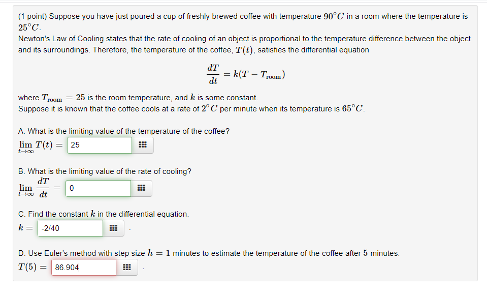 Solved (1 point) Suppose you have just poured a cup of