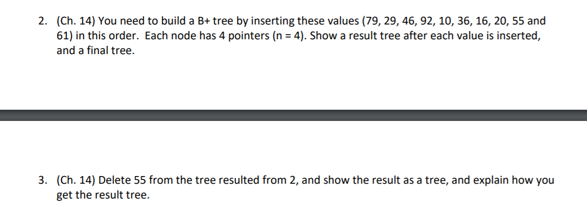 Solved 2. (Ch. 14) You need to build a B+ tree by inserting | Chegg.com