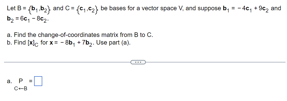 Solved Let B={b1,b2} and C={c1,c2} be bases for a vector | Chegg.com