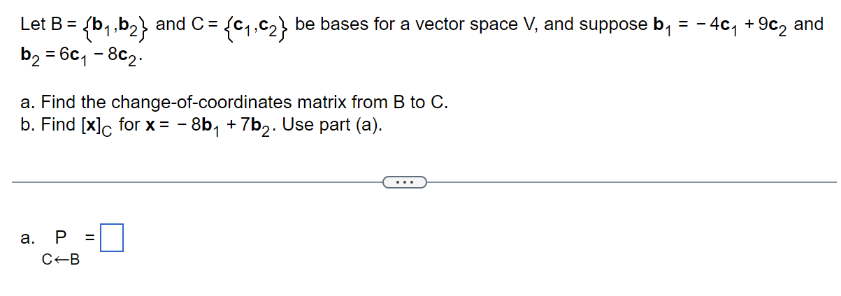 Solved Let B={b1,b2} And C={c1,c2} Be Bases For A Vector | Chegg.com