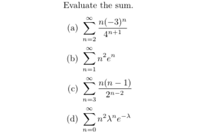 Solved Evaluate the sum. (a) Σ η(-3). 4n+1 n=2 (b) Ση?e? n=1 | Chegg.com