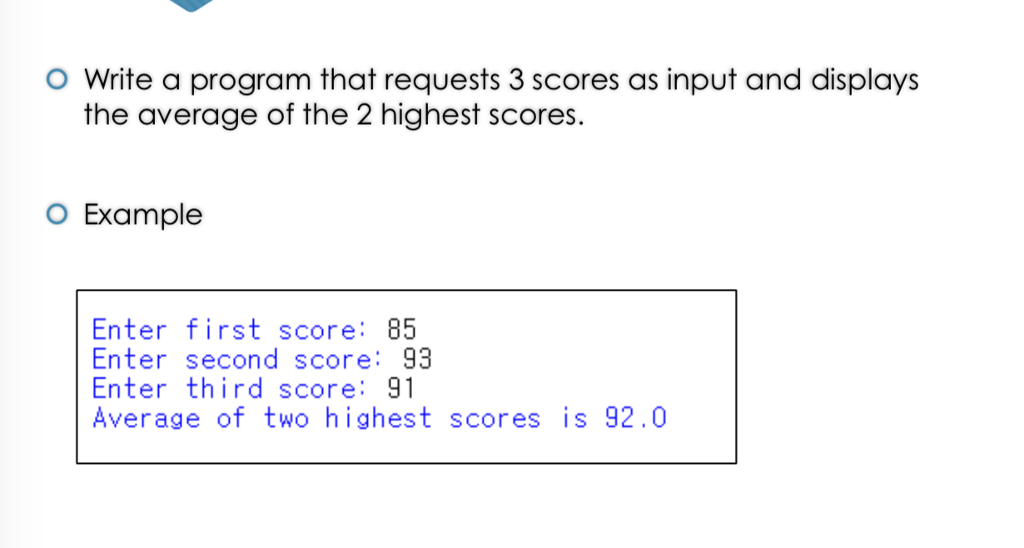 Solved O Write a program that requests 3 scores as input and | Chegg.com