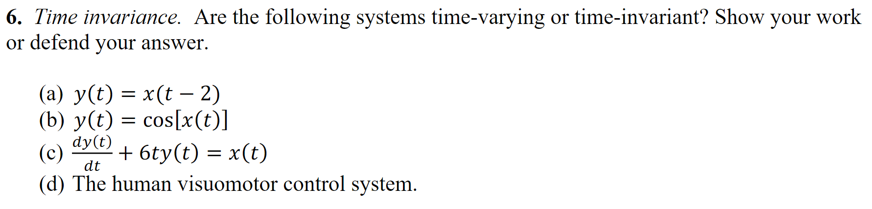Solved 6. Time invariance. Are the following systems | Chegg.com