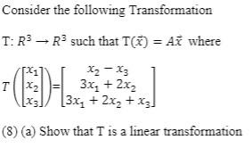 Solved Consider the following Transformation T: R3 R3 such | Chegg.com