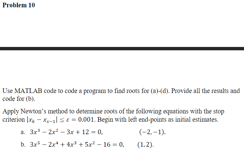 Solved Problem 10 Use MATLAB code to code a program to find | Chegg.com